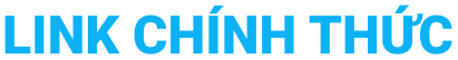 LINK CHÍNH THỨC